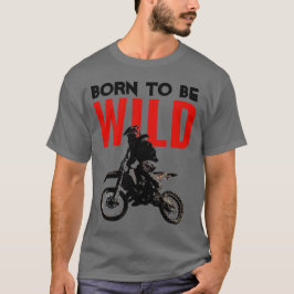 Camiseta Nascer de ser Wild Motocross Motorcycle Sport Pop 
