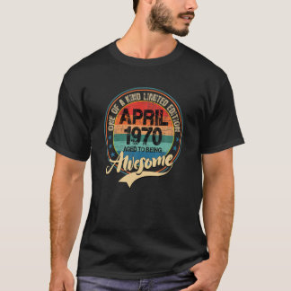 Camiseta Nascer Em Abril De 1970 Envelheceu A Ser Incrível
