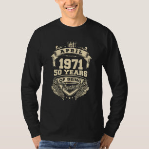 Camiseta Nascer Em Abril De 1971 50 Anos De Incrível