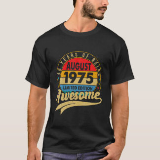 Camiseta Nascer Em Agosto De 1975 Edição Limitada 46 De Ani