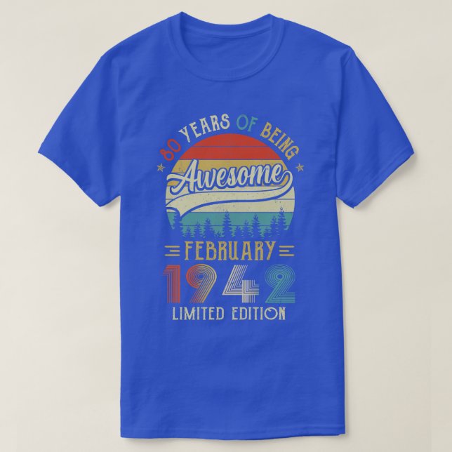 Camiseta Nascer Fevereiro De 1942 Aniversário 80 Feito Em 1 (Frente do Design)