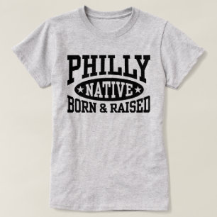 Camiseta Nascer nativo de Philly e aumentado