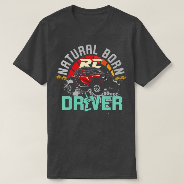 Camiseta Nascer natural RC Driver Racer Controlado remotame (Frente do Design)