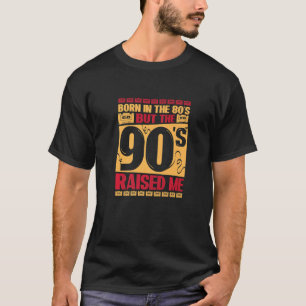 Camiseta Nascer no anos 80, mas os anos 90 me levantaram a