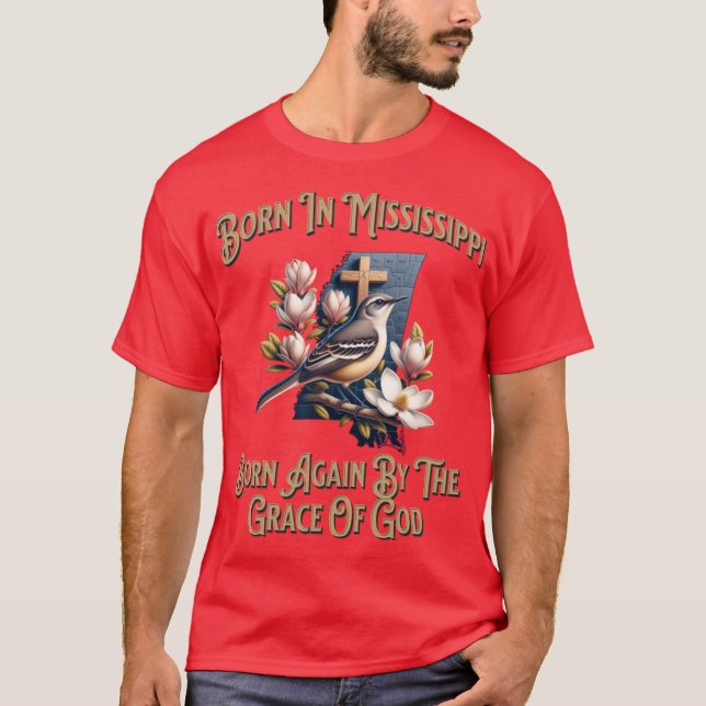 Camiseta Nascer No Mississipi Mais Uma Vez Por Deus (Frente)
