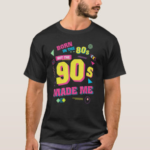 Camiseta Nascer nos anos 80, mas os anos 90 me fizeram nasc