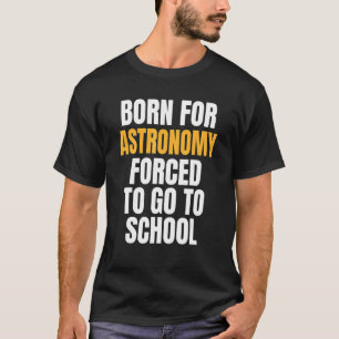 Camiseta Nascer Para Astronomia