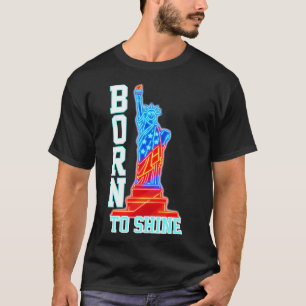 Camiseta Nascer para brilhar Estátua Neon da Liberdade 4