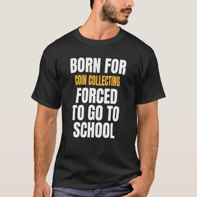 Camiseta Nascer Para Coleta De Moedas (Frente)