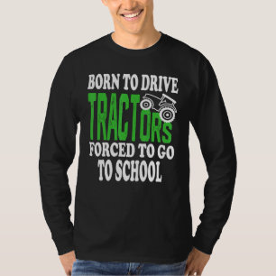 Camiseta Nascer Para Conduzir Tratores Forçados A Ir Para A