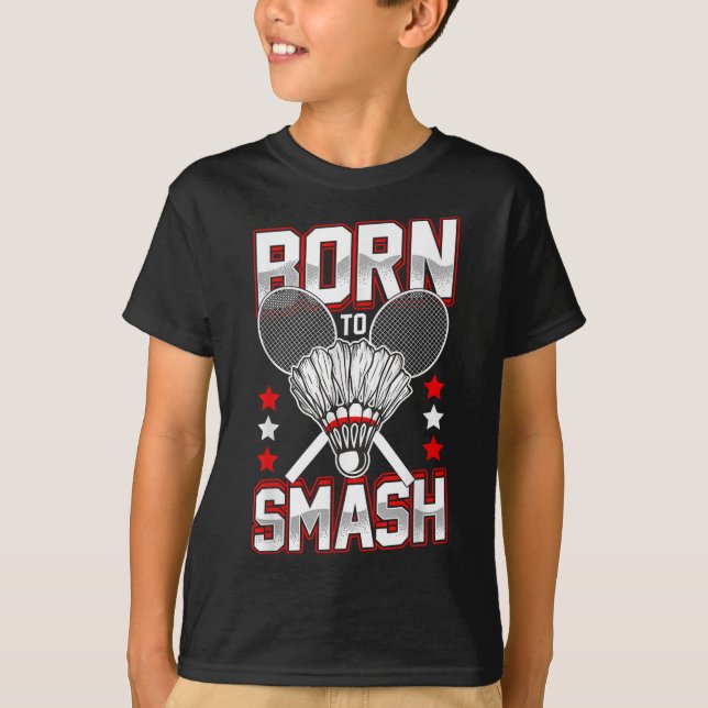 Camiseta Nascer Para Esmagar Jogadores De Badminton De Todo (Frente)