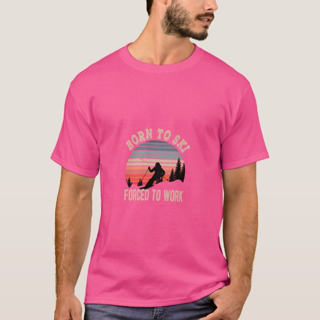 Camiseta Nascer Para Esquiar Forçado A Trabalhar (Frente)