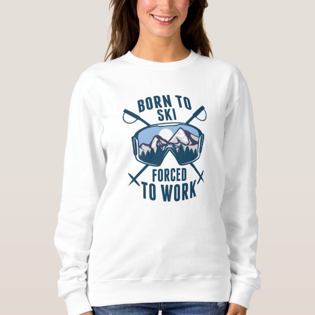 Camiseta Nascer Para Esquiar Forçado A Trabalhar (Frente)