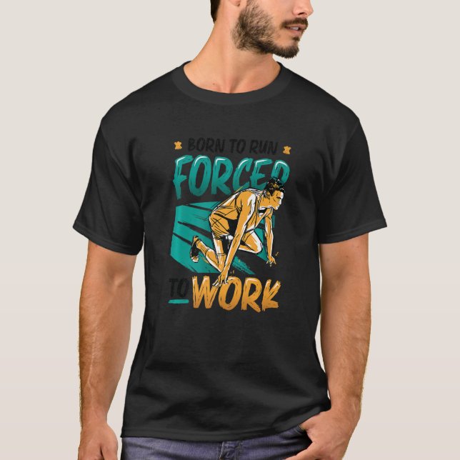 Camiseta Nascer Para Executar Forçado A Trabalhar Executand (Frente)