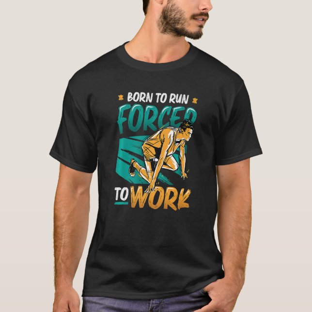 Camiseta Nascer Para Executar Forçado A Trabalhar Executand (Frente)