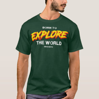 Camiseta Nascer para explorar o mundo