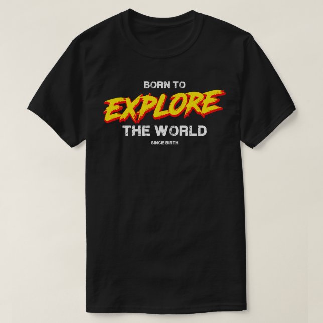Camiseta Nascer para explorar o mundo (Frente do Design)