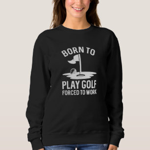 Camiseta Nascer Para Golfe Forçado A Trabalhar