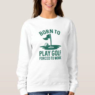 Camiseta Nascer Para Golfe Forçado A Trabalhar