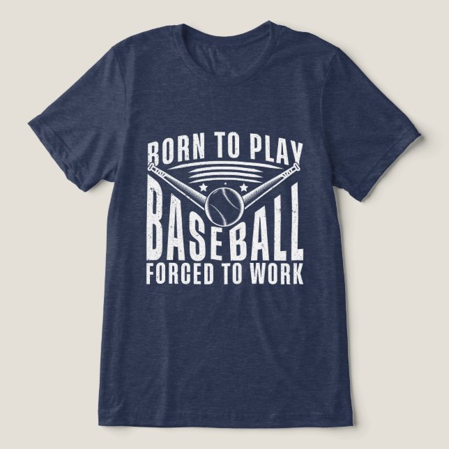 Camiseta Nascer Para Jogar Baseball Forçado A Trabalhar (Design frontal)