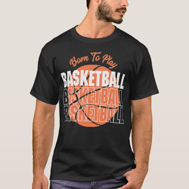 Camiseta Nascer Para Jogar Basquete (Frente)
