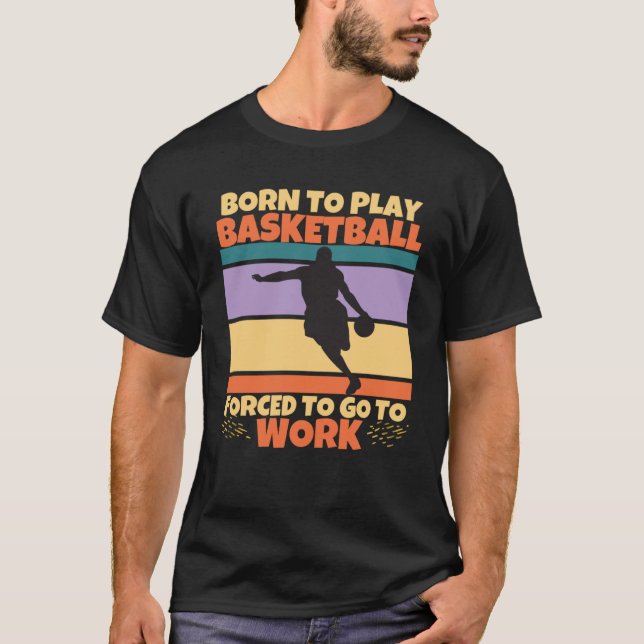 Camiseta Nascer Para Jogar Basquete De Mesa Forçado A Ir Pa (Frente)