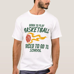 Camiseta Nascer Para Jogar Basquete Forçado A Ir Para A Esc
