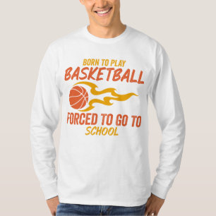 Camiseta Nascer Para Jogar Basquete Forçado A Ir Para A Esc