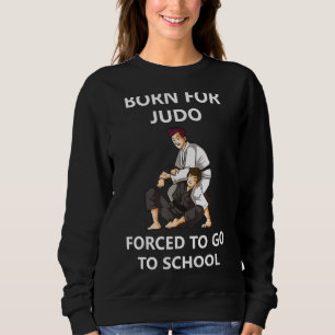 Camiseta Nascer Para Judo Forçado A Ir Para A Escola 4