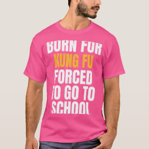 Camiseta Nascer Para Kung Fu Funny Gift