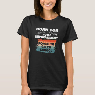 Camiseta Nascer Para Melhoramento Doméstico Forçado A Ir Pa