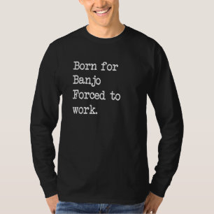 Camiseta Nascer Para O Instrumento Do País Banjo Mínimos Sa