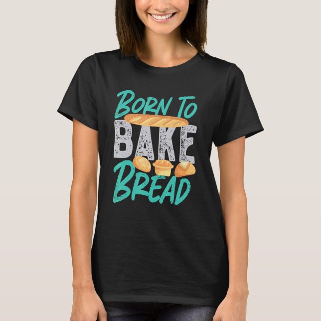 Camiseta Nascer Para Pão Assar (Frente)