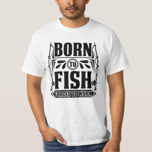 Camiseta Nascer Para Peixe   Forçado a trabalhar