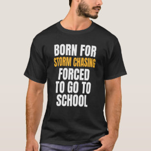 Camiseta Nascer Para Perseguição De Tempestade