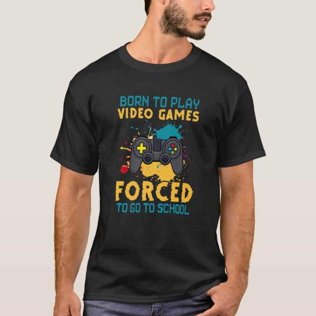 Camiseta Nascer Para Reproduzir Videos games Forçados A Vol (Frente)