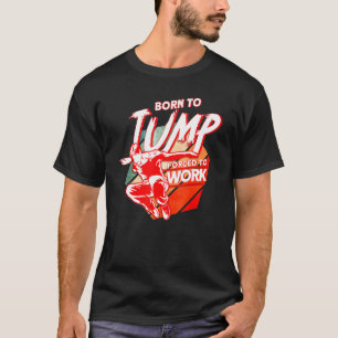 Camiseta Nascer Para Saltar Forçado A Trabalhar Parkour
