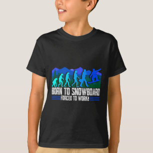 Camiseta Nascer Para Snowboard Forçado A Trabalhar Neve