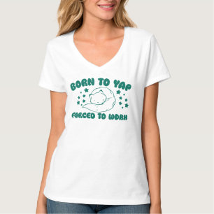 Camiseta Nascer para Yap Forçado a Trabalhar