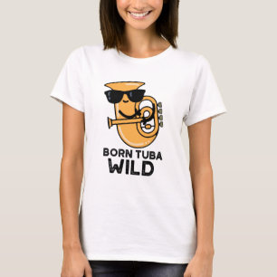 Camiseta Nascer Tuba Wild Cute Music Pun