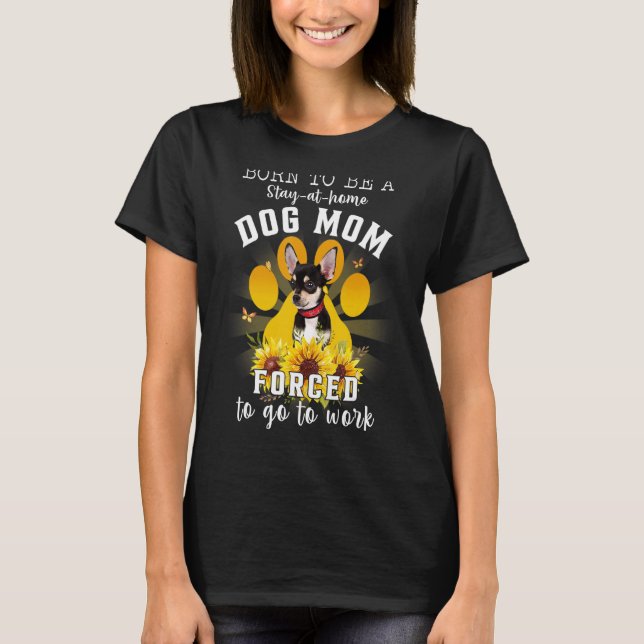 Camiseta Nascer Uma Estada Em Casa Cachorro Mamãe Foi Força (Frente)