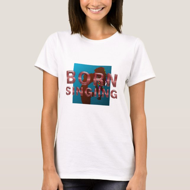 CAMISETA NASCIDA CANTANDO (Frente)