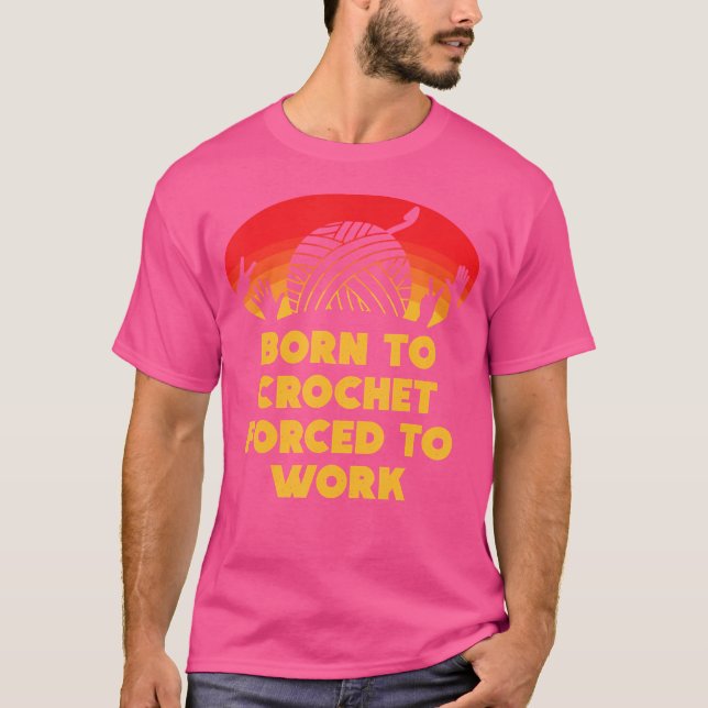 Camiseta Nascida Para Crochê Forçada a Trabalhar Estrela En (Frente)