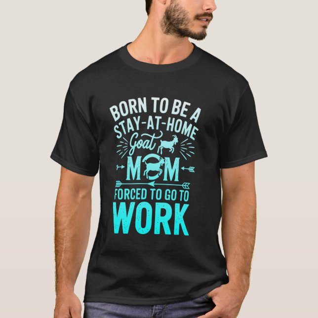 Camiseta Nascida Para Ser Uma Mãe de Bode Caseira Forçada a (Frente)