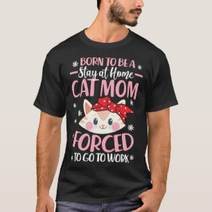 Camiseta Nascida Para Ser Uma Mãe De Gato Caseira Dona De G