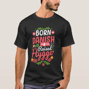 Camiseta Nascido dinamarquês Criado Hygge