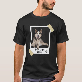 Camiseta Nascido Este Grande Cachorro Husky Siberiano Fofo 