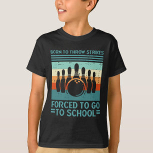 Camiseta Nascido Lança Strikes Forçou Escolares Boliche Hom