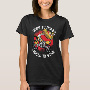 Camiseta Nascido Para Braap Forçado a Trabalhar Motocross O