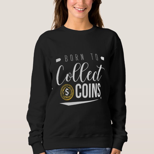 Camiseta Nascido Para Colecionar Moedas Numismata Coleta De (Frente)